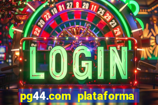 pg44.com plataforma de jogos
